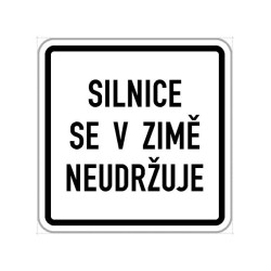 Dodatková tabule - Silnice se v zimě neudržuje