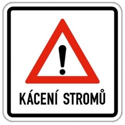 Dopravní značka  - Kácení stromů