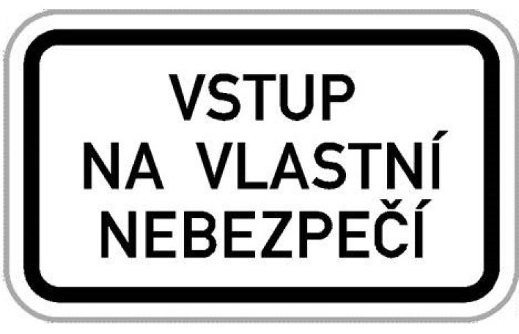 Dodatková tabule - Vstup na vlastní nebezpečí